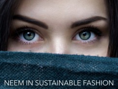 Sustainable Fashion With Neem